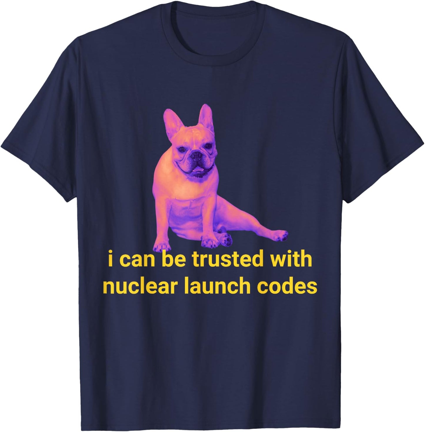 Funny I Can Be Trusted With Nuclear Launch Codes T-Shirt - T-Shirt | Navy