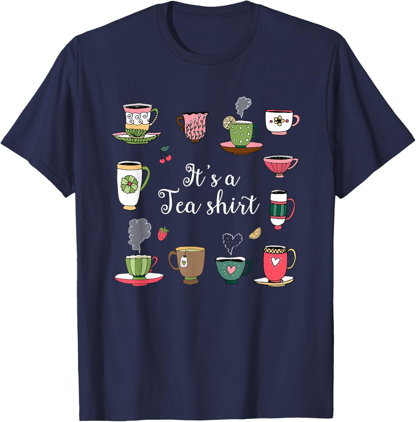 Funny Tea Lovers Gift , It's A Tea Shirt T-Shirt - T-Shirt | Navy