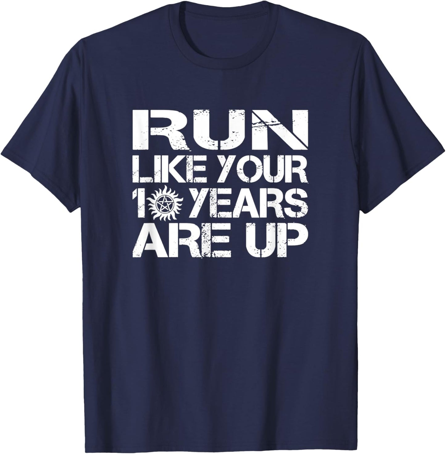 Run Like Your 10 Years Are Up T-Shirt - T-Shirt | Navy