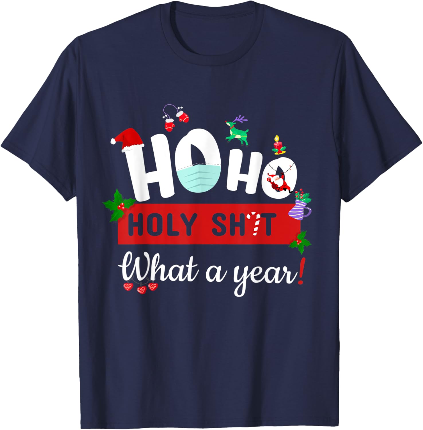 Funny Ho Ho Holy sh-t 2021 What A Year Santa Pajamas T-Shirt - T-Shirt | Navy