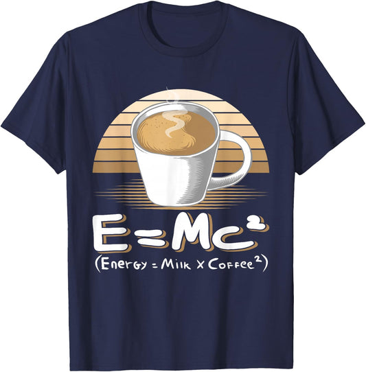 Funny Science E=MC2 Coffee Energy Milk Coffee Formula T-Shirt - T-Shirt | Navy