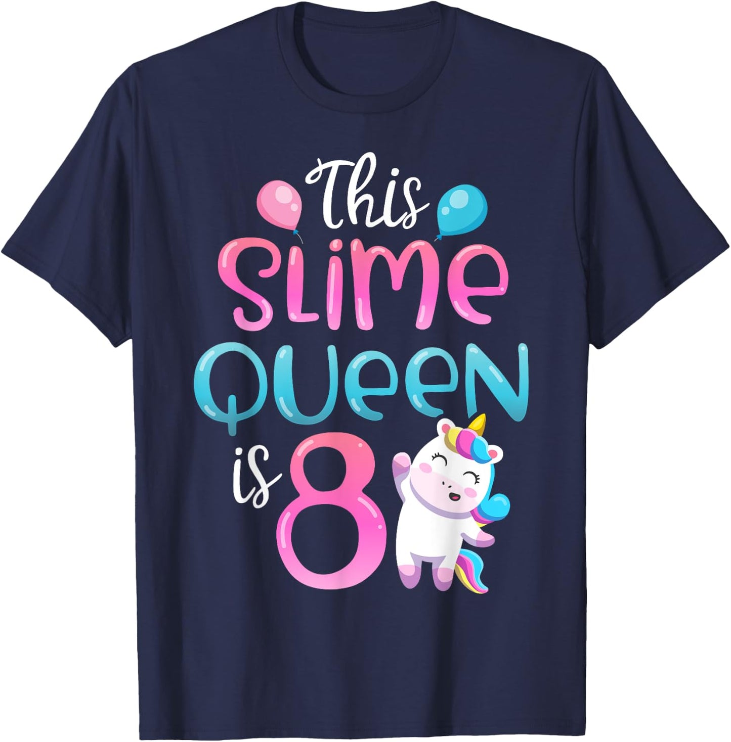 This Slime Queen Is 8 Unicorn Girl 8th Birthday Party Outfit T-Shirt - T-Shirt | Navy