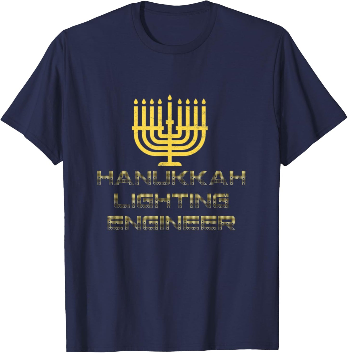 Hanukkah Lighting Engineer Funny Menorah Jewish Holiday Gift T-Shirt - T-Shirt | Navy