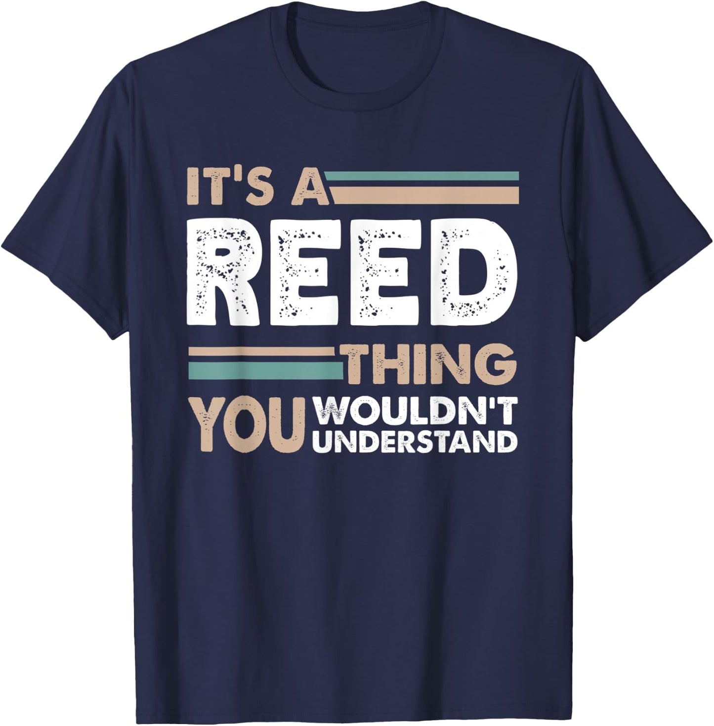 It's A Reed Thing You Wouldn't Understand Family Name T-Shirt - T-Shirt | Navy