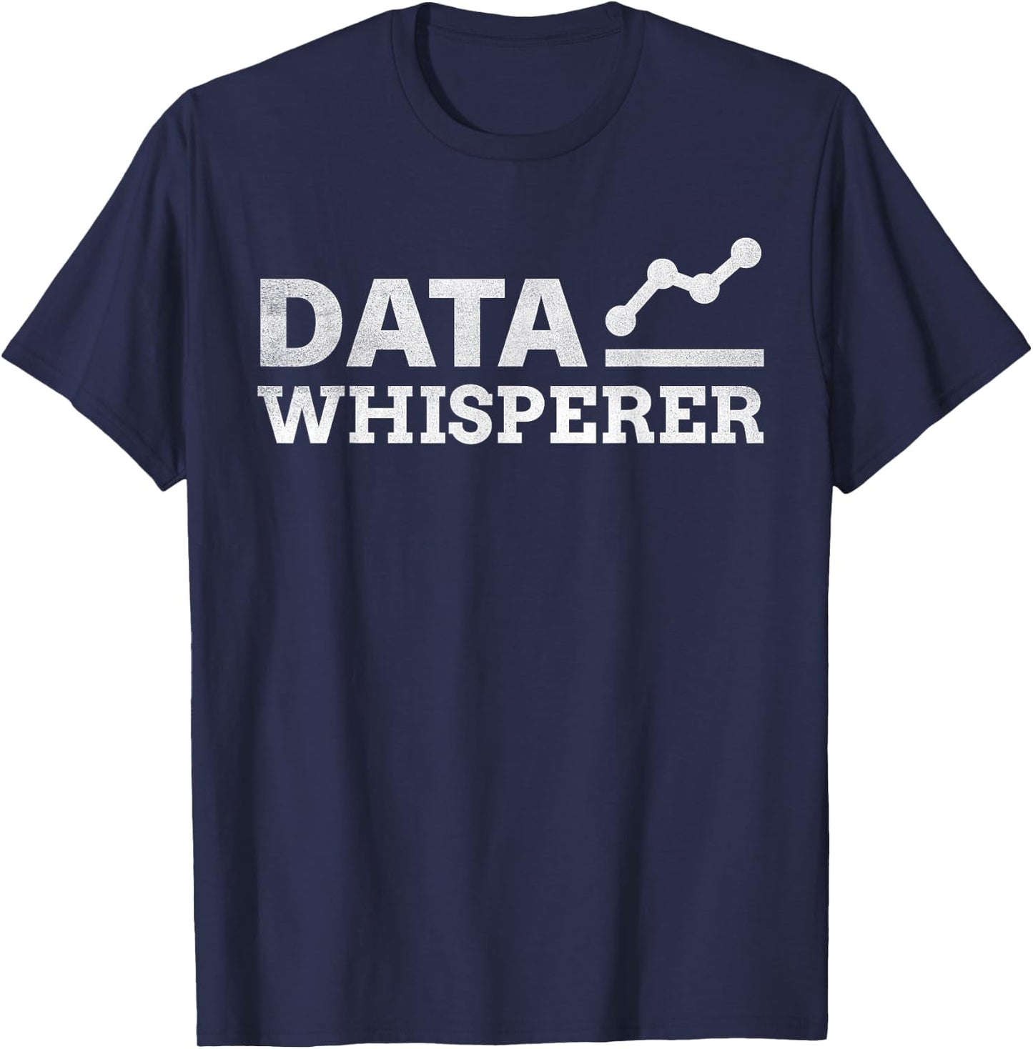 Data Whisperer Data Analyst Engineer Software Analytics Gift T-Shirt - T-Shirt | Navy