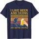 I Like Beer and Skiing and Maybe 3 People T-Shirt - T-Shirt | Navy