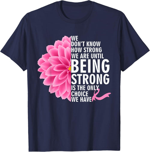 We Don't Know How Strong We Are Until Cancer Awareness