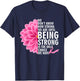 We Don't Know How Strong We Are Until Cancer Awareness T-Shirt - T-Shirt | Navy