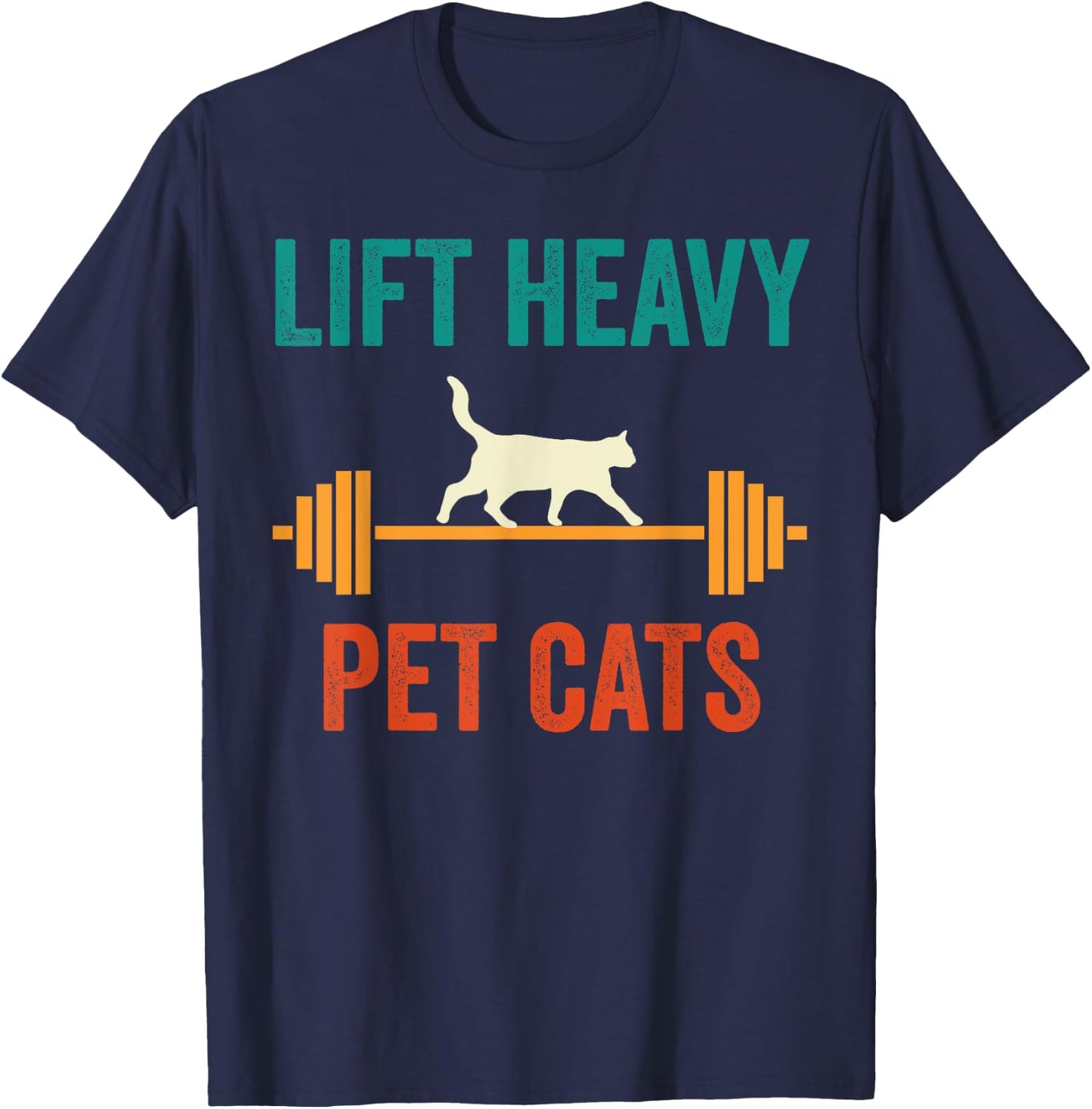 Lift Heavy Pet Cats Funny Gym Workout Weight Lifter Retro T-Shirt - T-Shirt | Navy