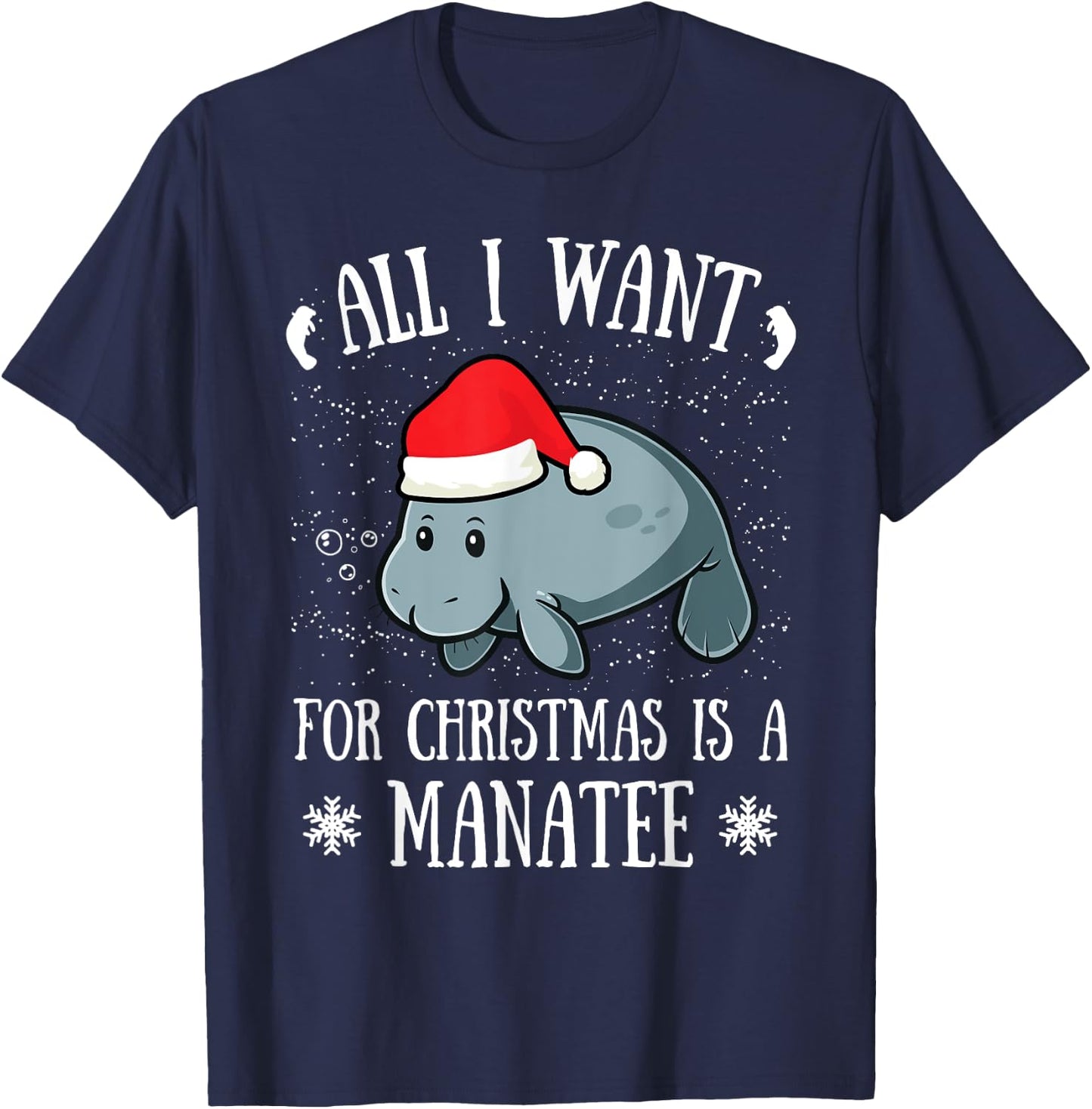All I Want For Christmas Is A Manatee Manatee Santa Claus T-Shirt - T-Shirt | Navy