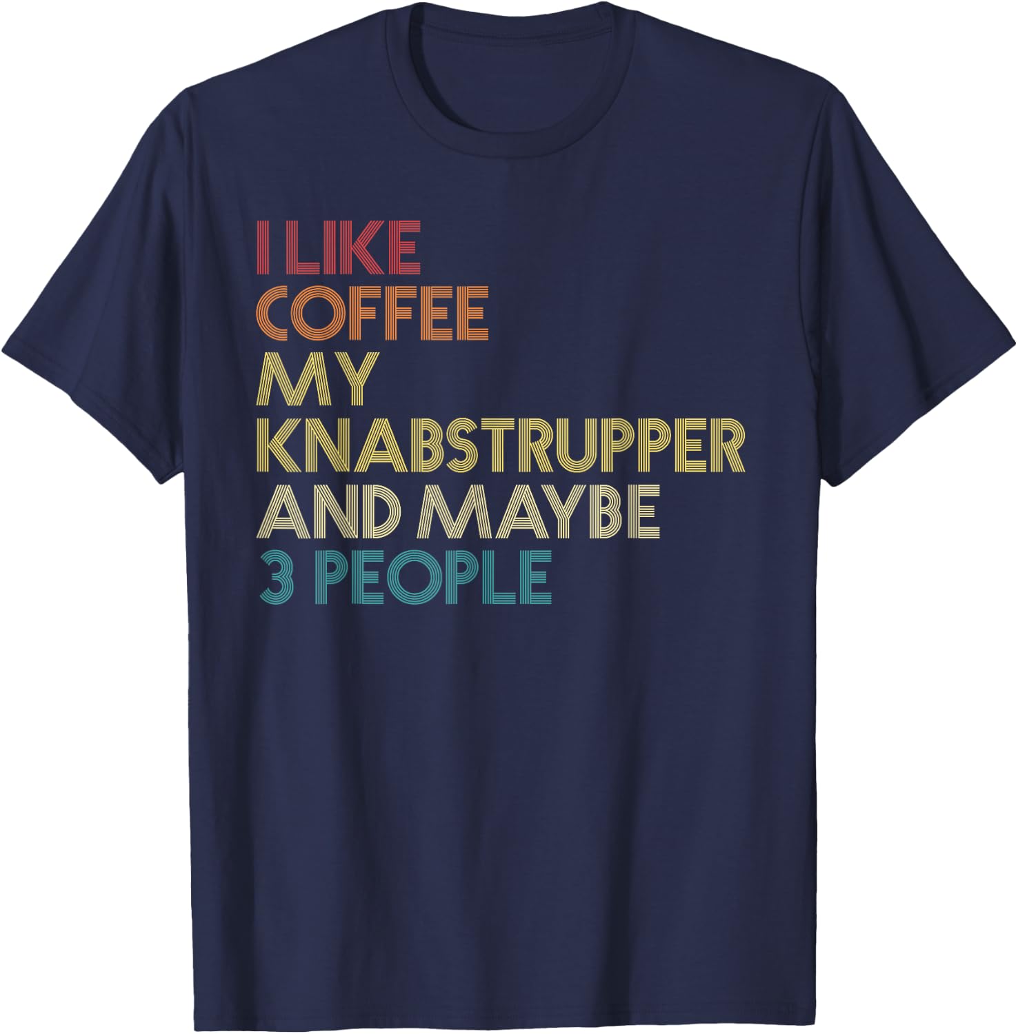 Knabstrupper Horse Owner Gift Coffee Quote Vintage Retro T-Shirt - T-Shirt | Navy