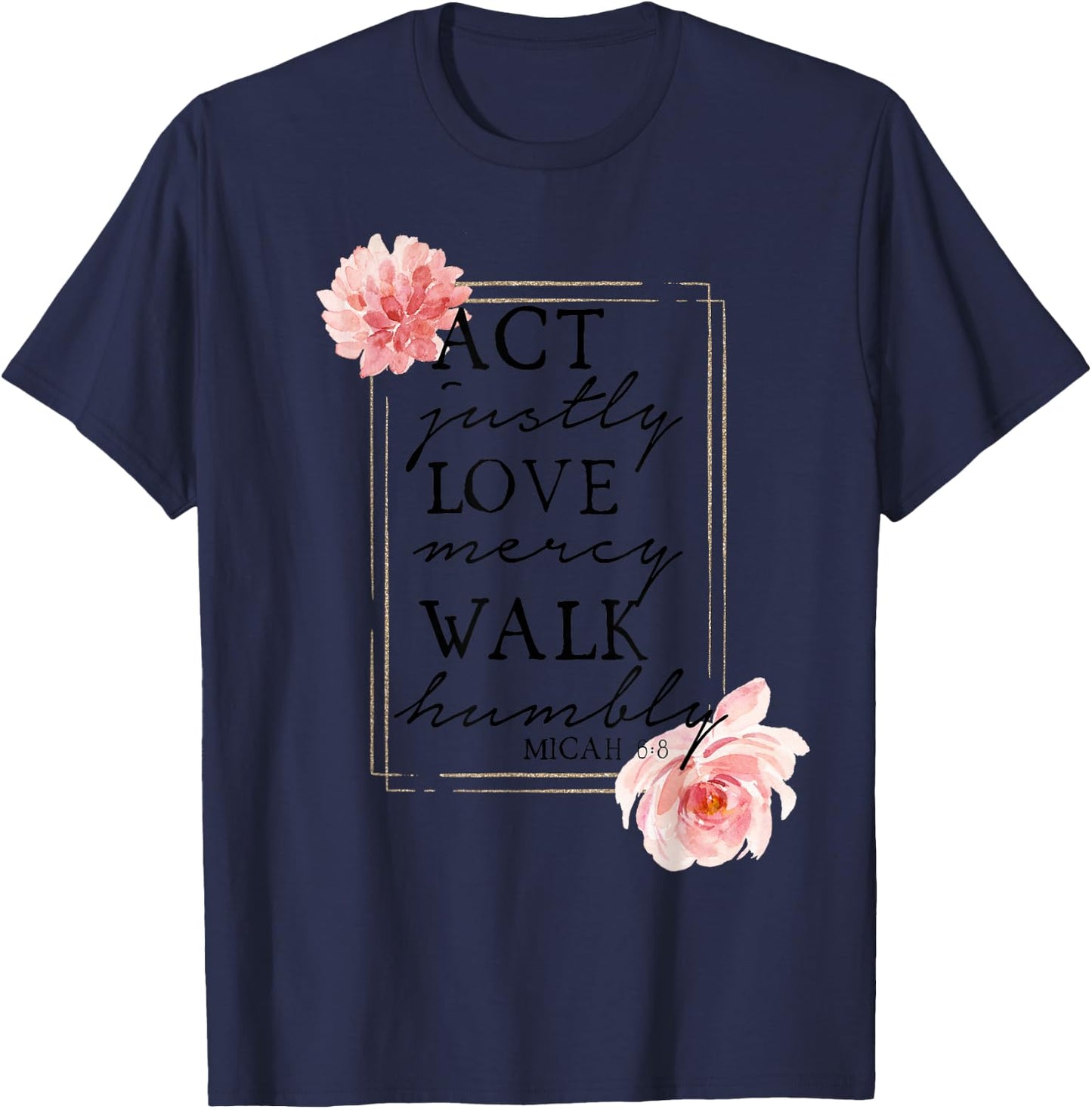 MICAH 6:8 - Bible Quote - Bible Verse - Christian T-Shirt - T-Shirt | Navy