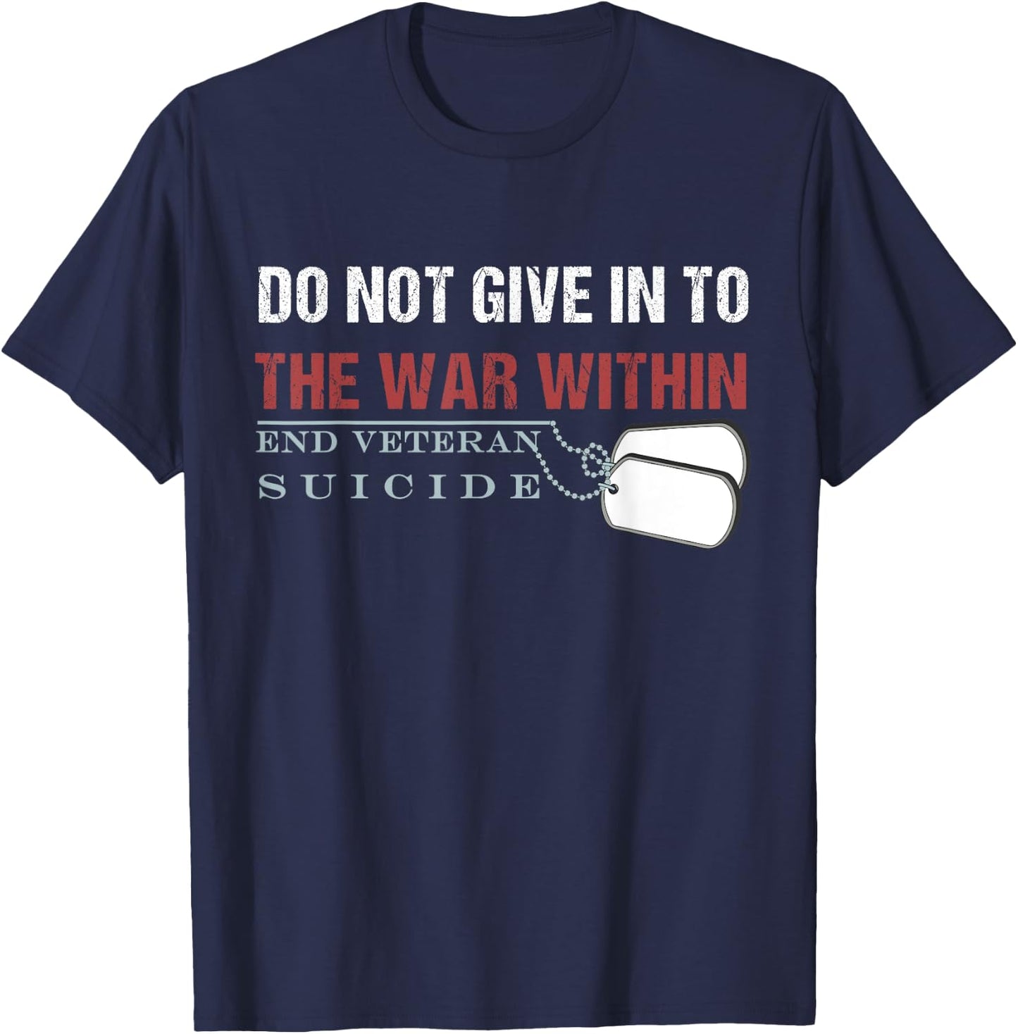 Do Not Give In To The War Within End Veteran Suicide T-Shirt - T-Shirt | Navy