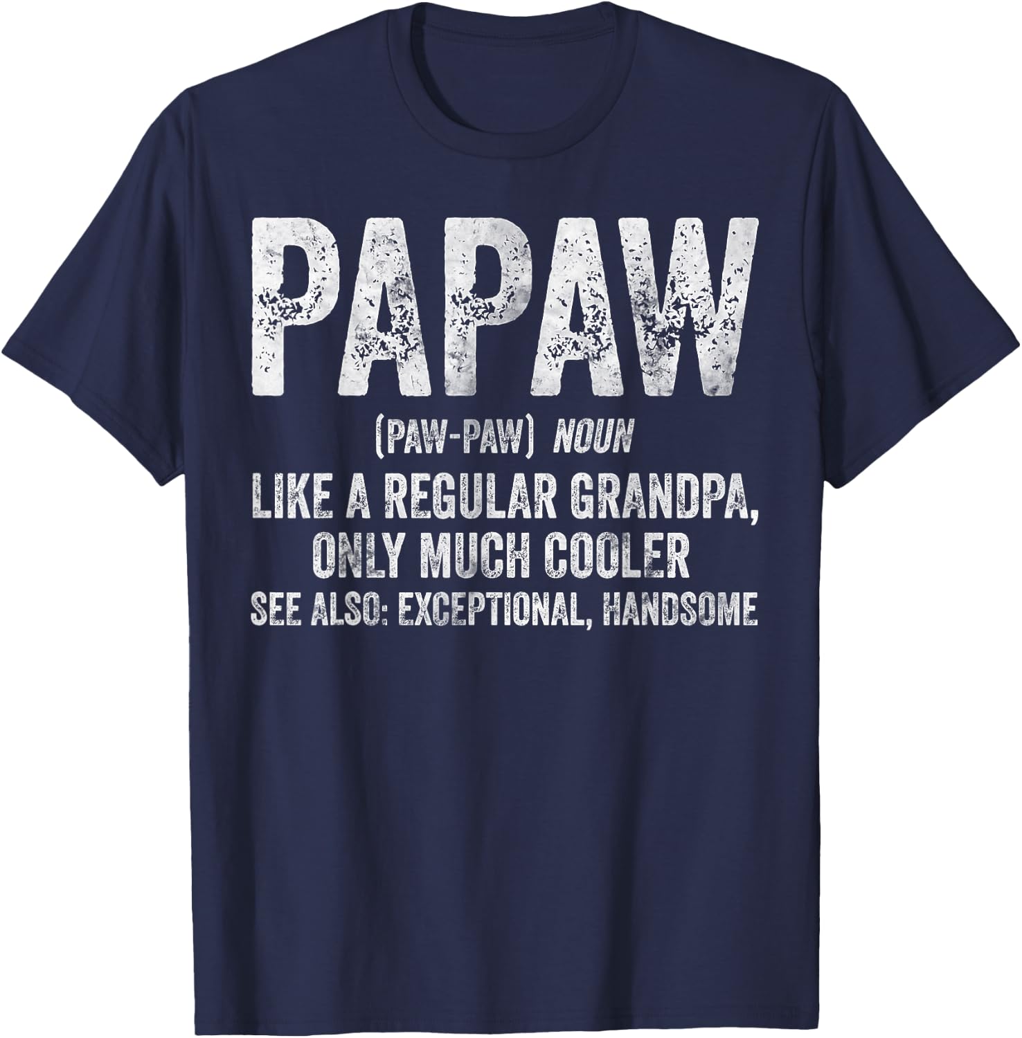 Papaw Definition Like A Regular Grandpa Only Cooler T-Shirt - T-Shirt | Navy