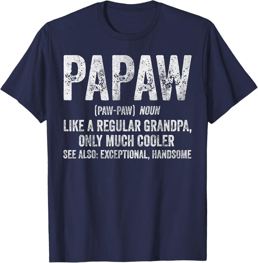 Papaw Definition Like A Regular Grandpa Only Cooler T-Shirt - T-Shirt | Navy