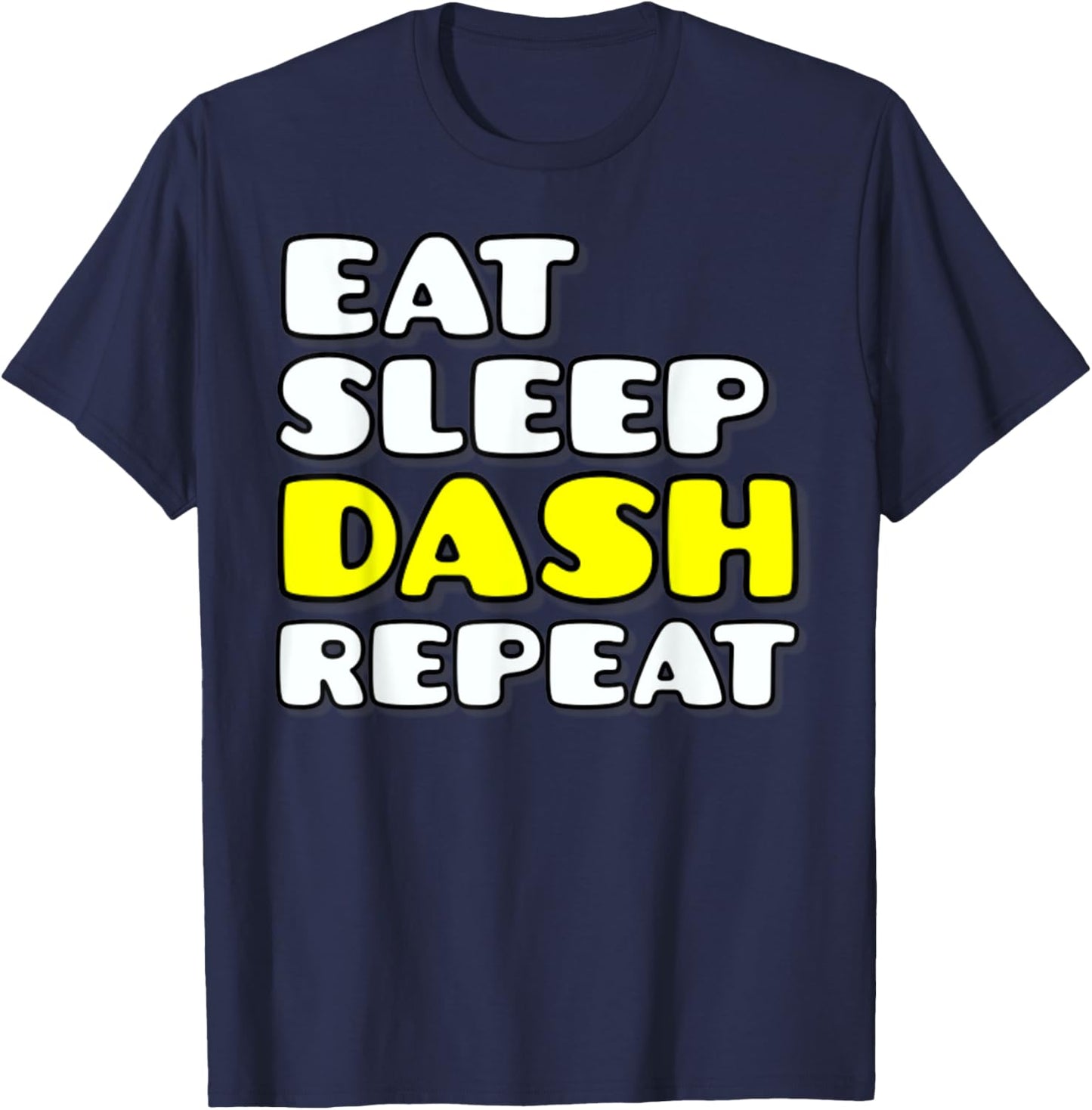 Eat Sleep Dash Repeat Video Game Geometry Video Gamer T-Shirt - T-Shirt | Navy