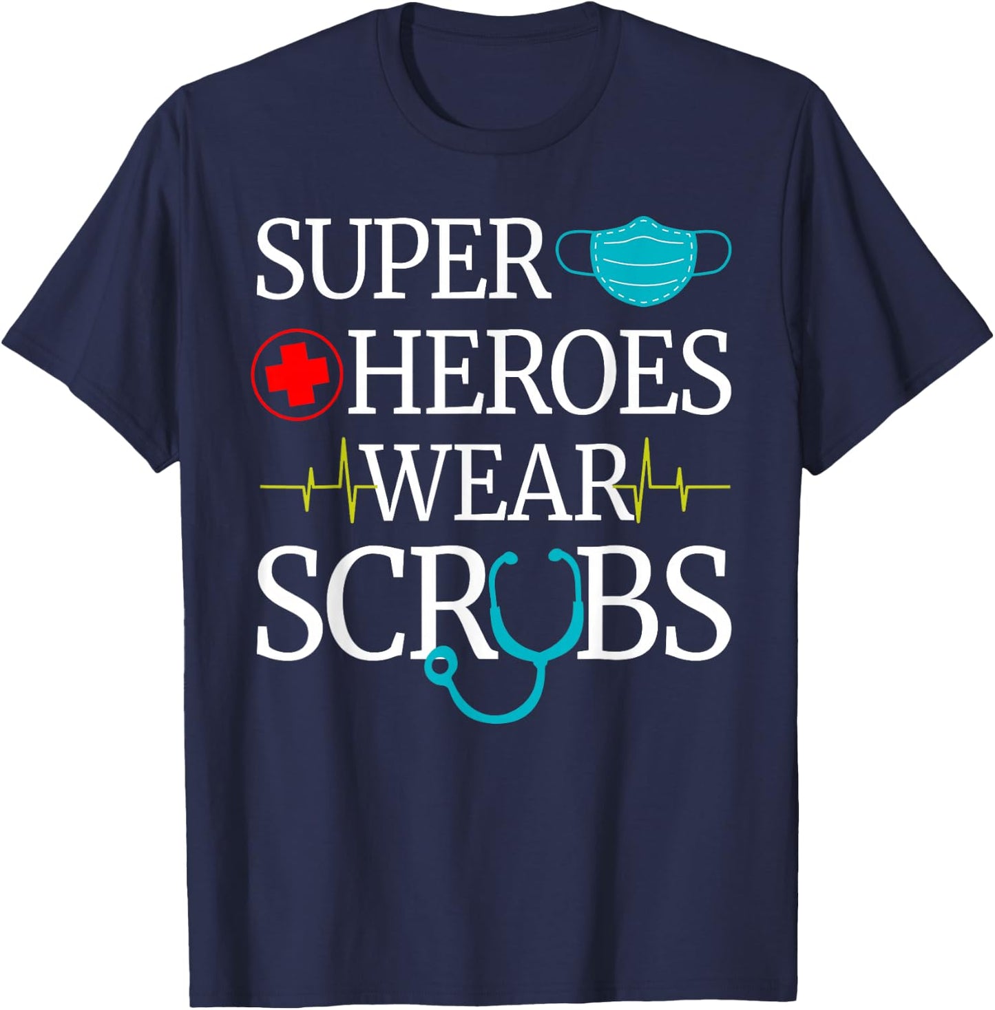 Super Heroes Wear Scrubs Nursing Cute Medical Nurse T-Shirt - T-Shirt | Navy