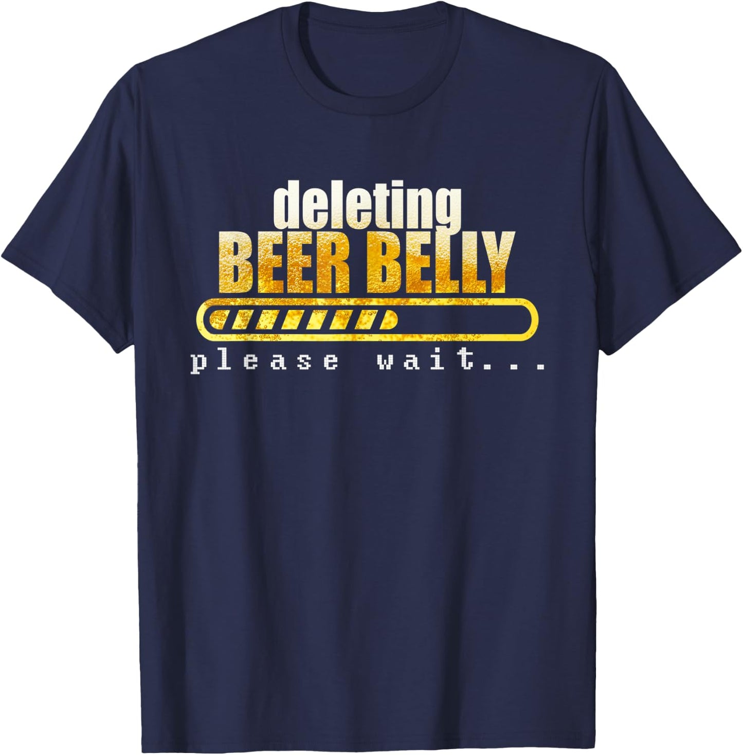 Deleting beer belly, please wait... T-Shirt - T-Shirt | Navy