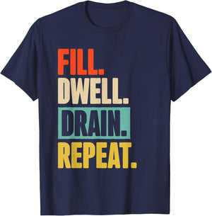 Fill Dwell Drain Repeat Dialysis Technician Nurse T-Shirt - T-Shirt | Navy