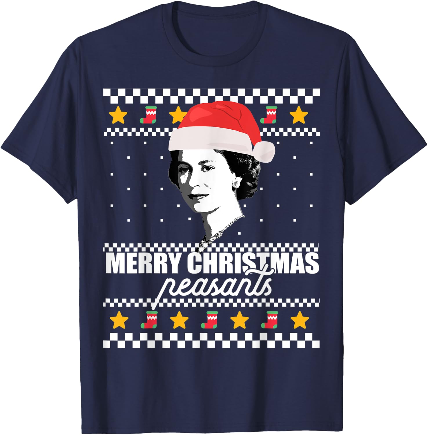 MERRY CHRISTMAS PEASANTS Queen of England Ugly Sweater Meme T-Shirt - T-Shirt | Navy