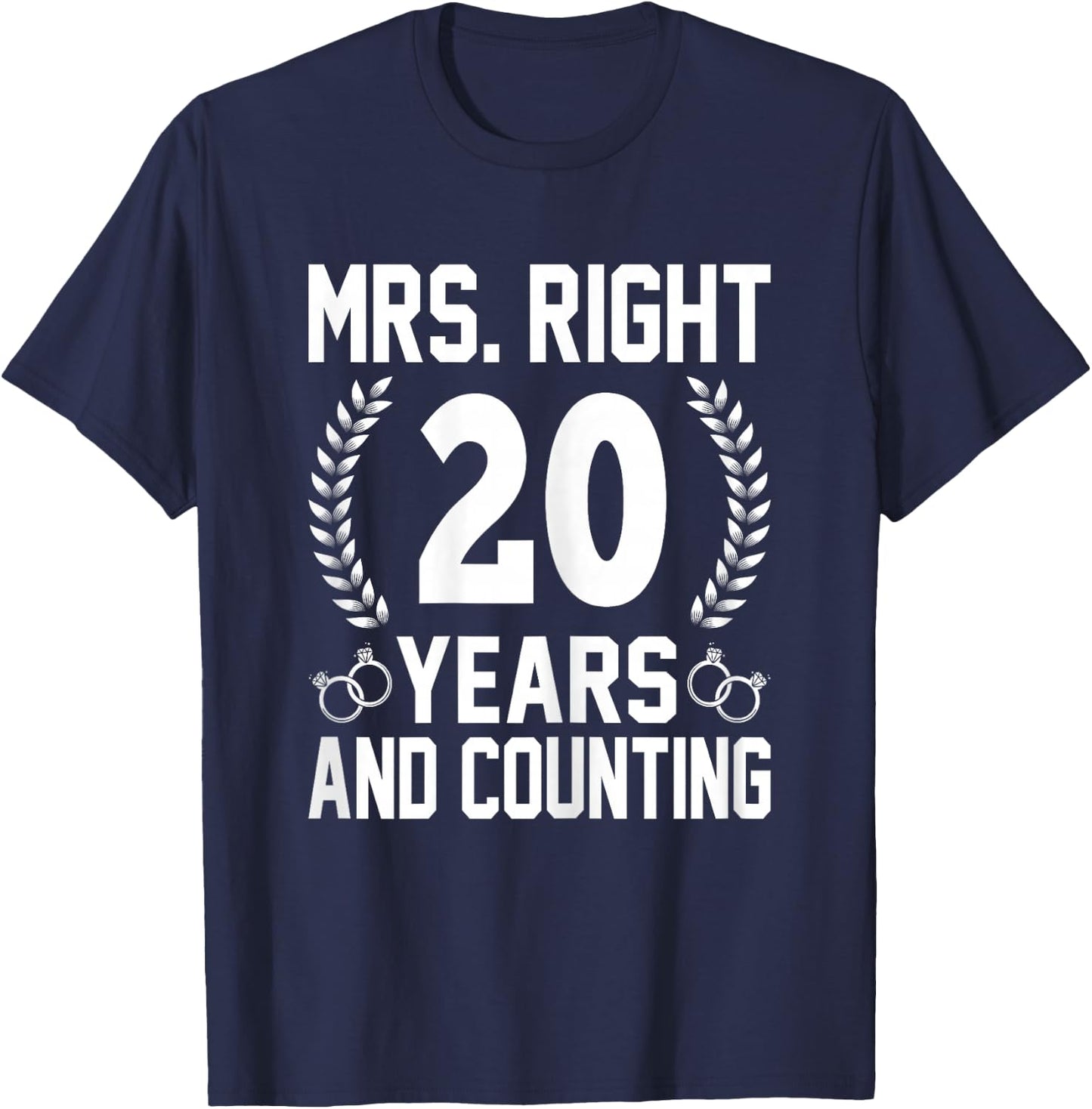 Mrs. Right 20 Years and Counting - 20th Wedding Anniversary T-Shirt - T-Shirt | Navy