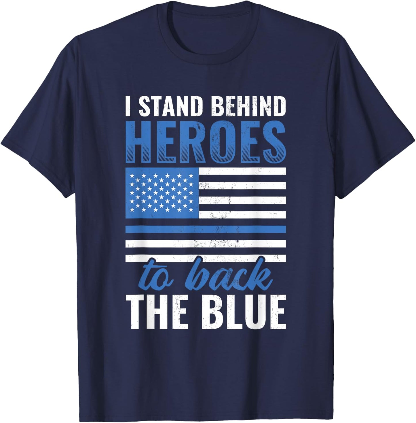Stand Behind Heroes Back The Blue Police Officer T-Shirt - T-Shirt | Navy