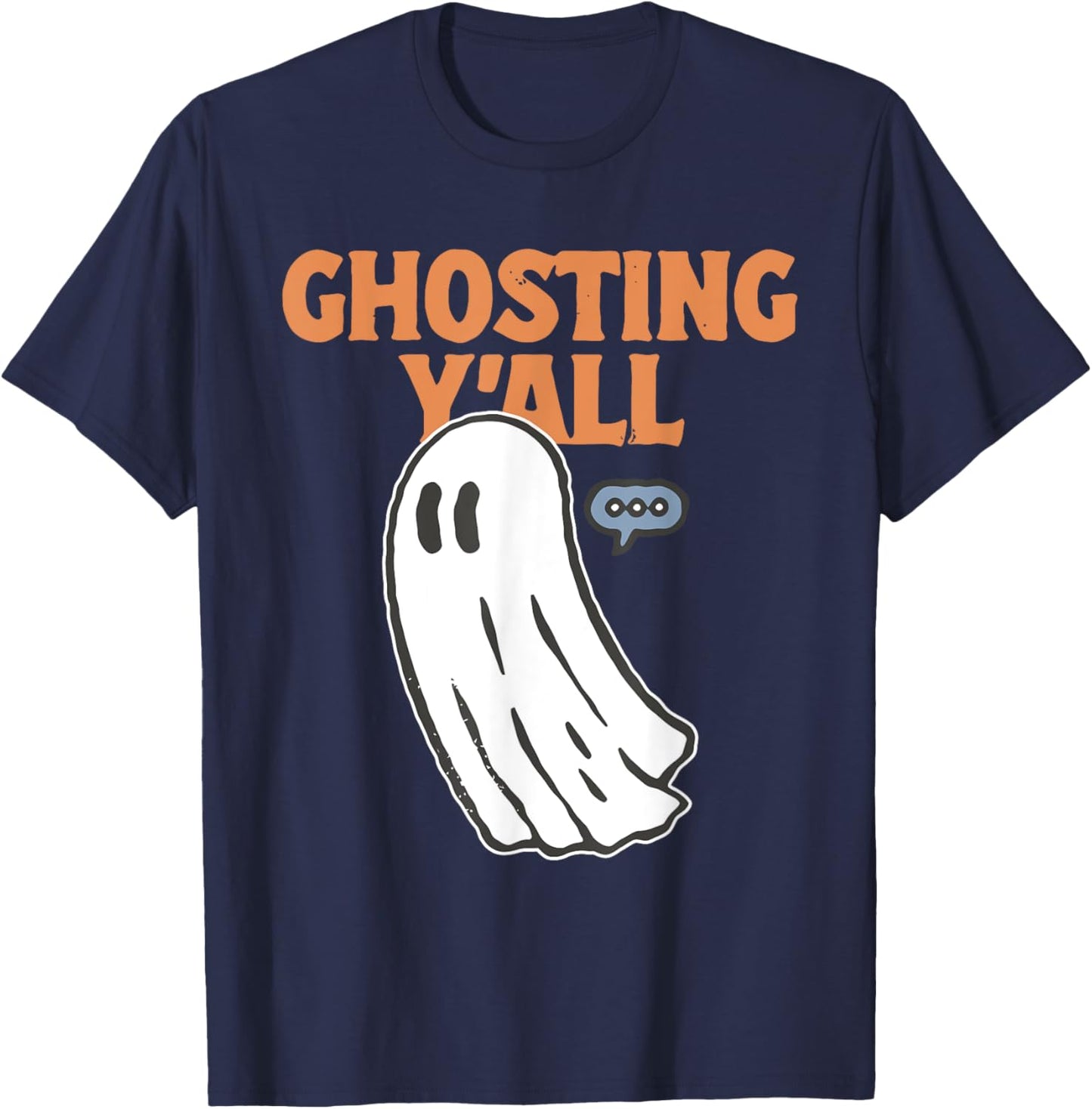 Ghosting Y'all Funny Ghost Halloween Lovers T-Shirt - T-Shirt | Navy