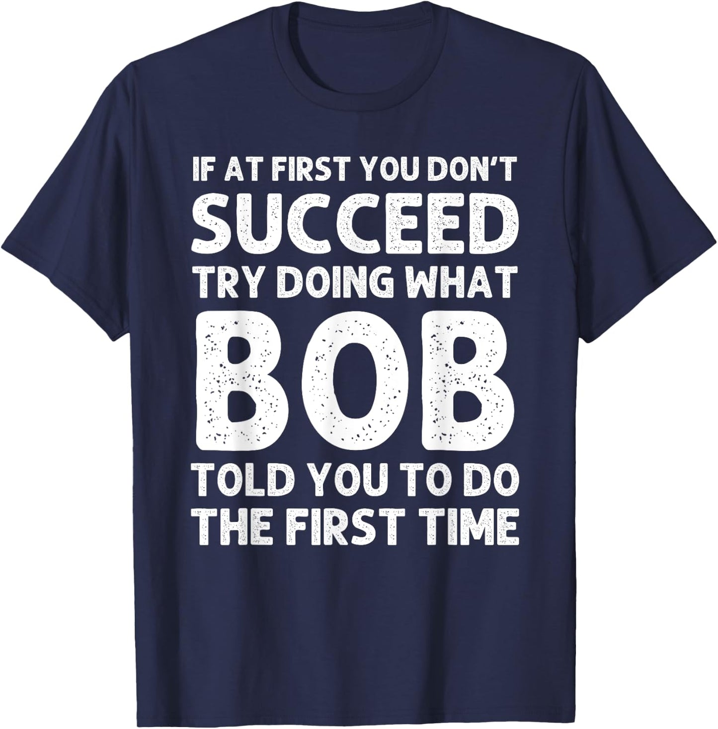 BOB Gift Name Personalized Birthday Funny Christmas Joke T-Shirt - T-Shirt | Navy