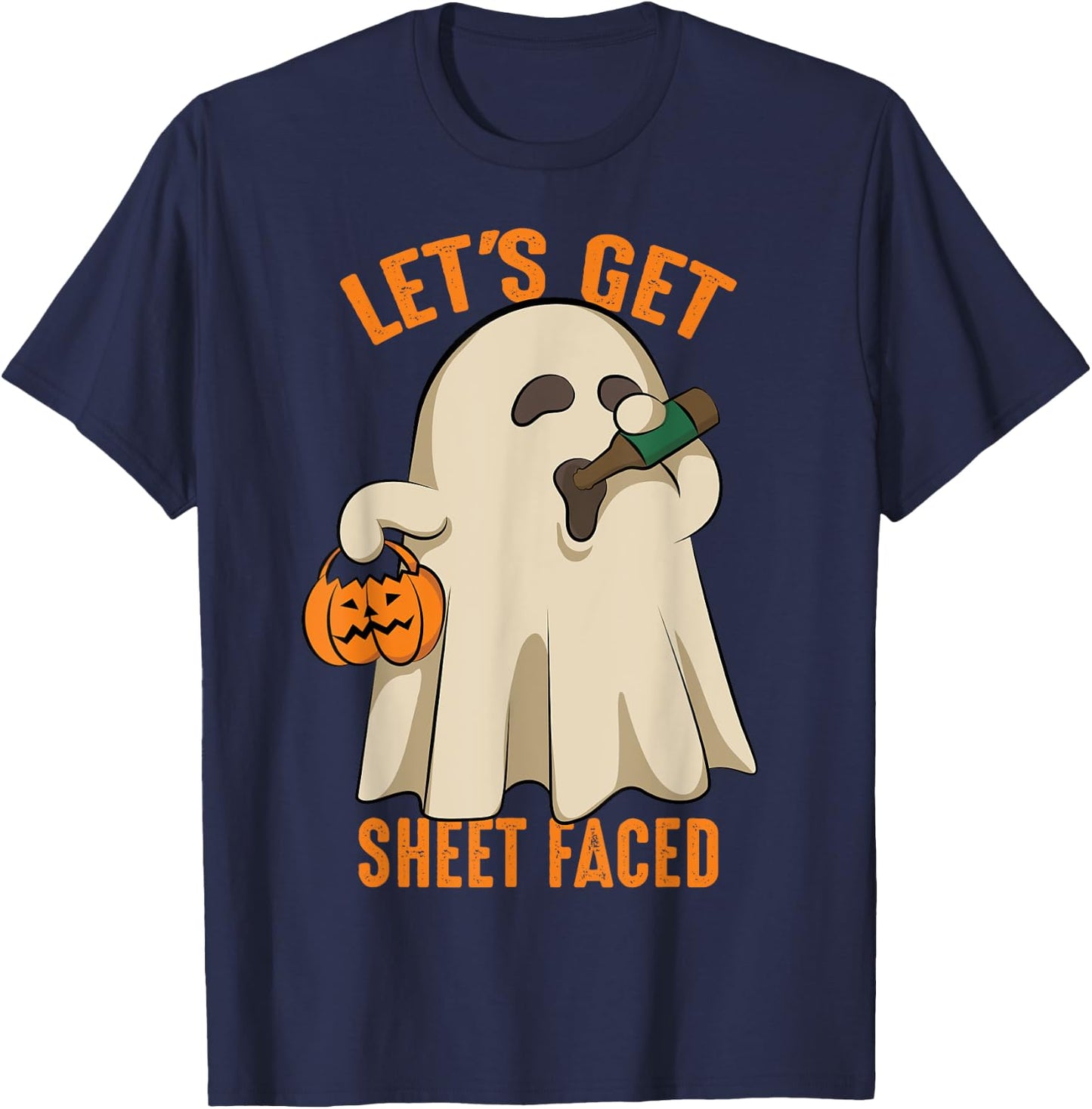 Let's Get Sheet Faced | Funny Halloween Drinking Gift T-Shirt - T-Shirt | Navy