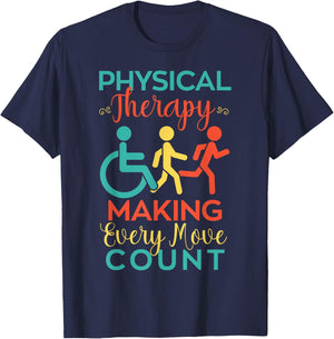 Physical Therapy Making Every Move Count Physiotherapy PTA T-Shirt - T-Shirt | Navy