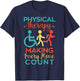 Physical Therapy Making Every Move Count Physiotherapy PTA T-Shirt - T-Shirt | Navy