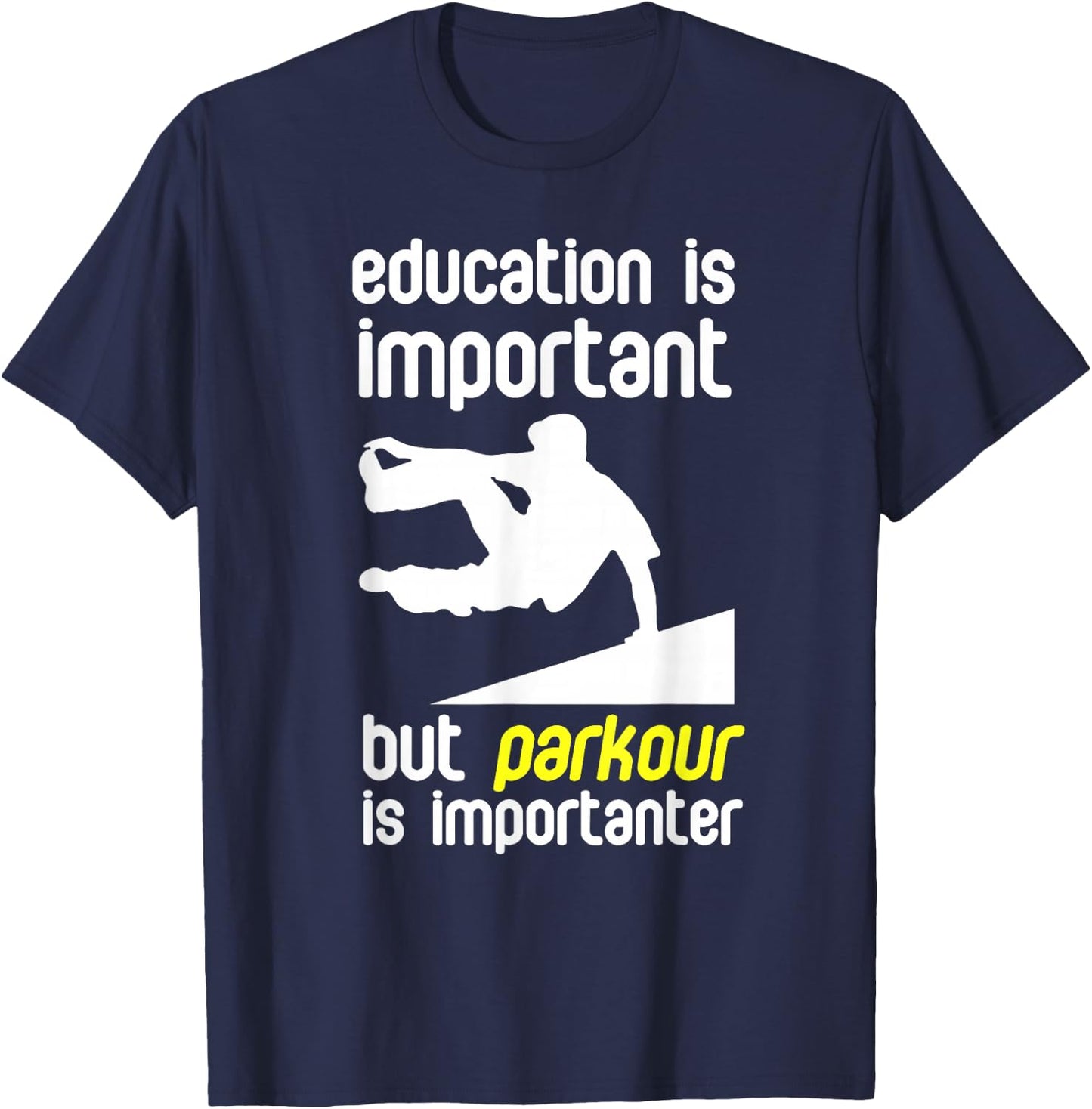 Parkour Parkour Is Important Free Running T-Shirt - T-Shirt | Navy
