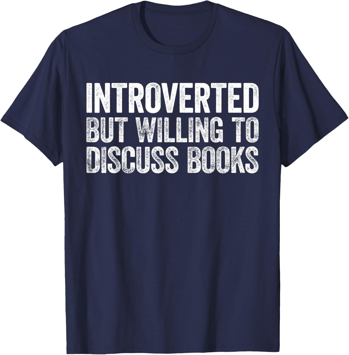 Introverted But Willing to Discuss Books Introvert T-Shirt - T-Shirt | Navy