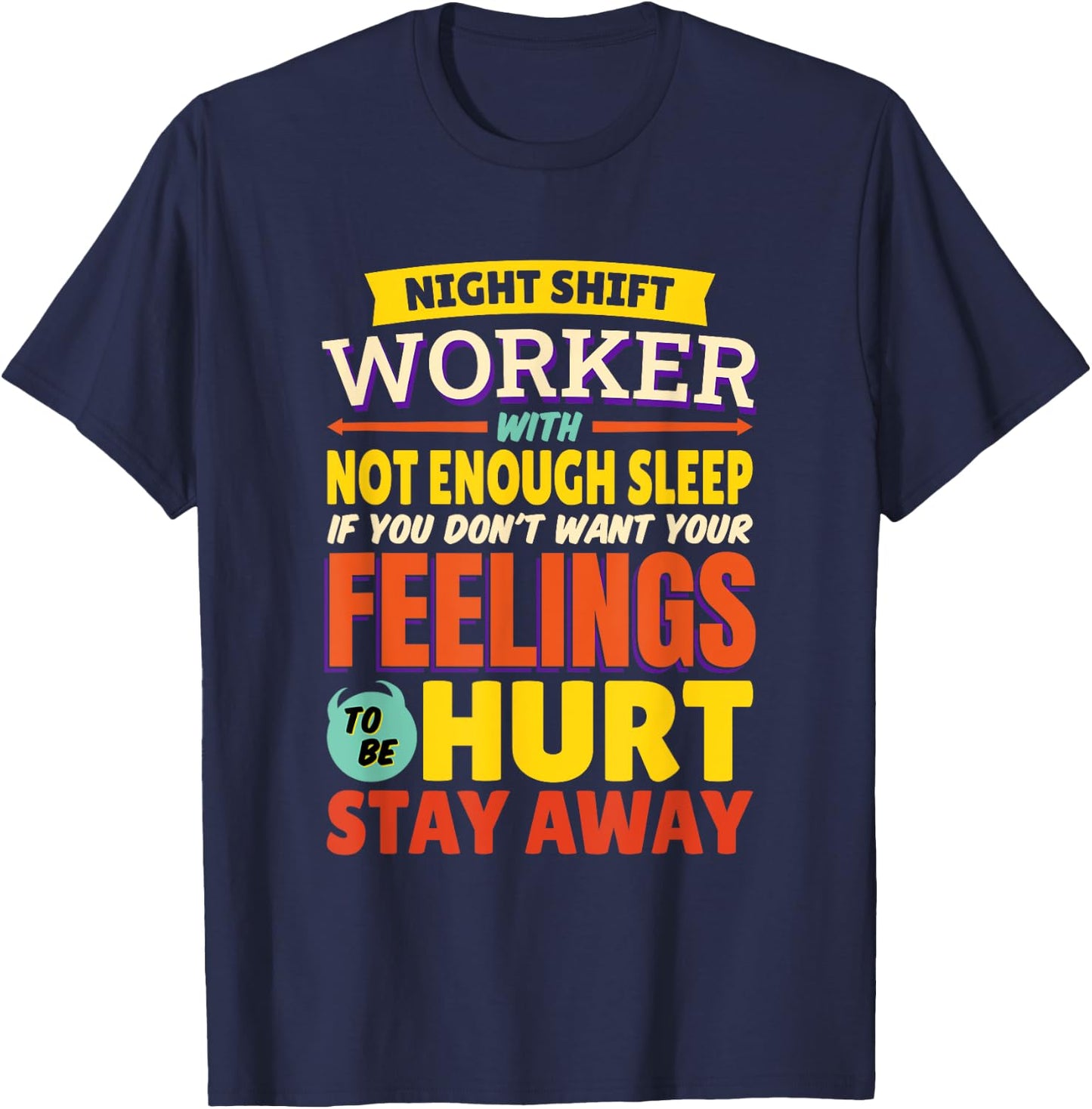 Night Shift Worker With Not Enough Sleep, Night Shift Nurse T-Shirt - T-Shirt | Navy
