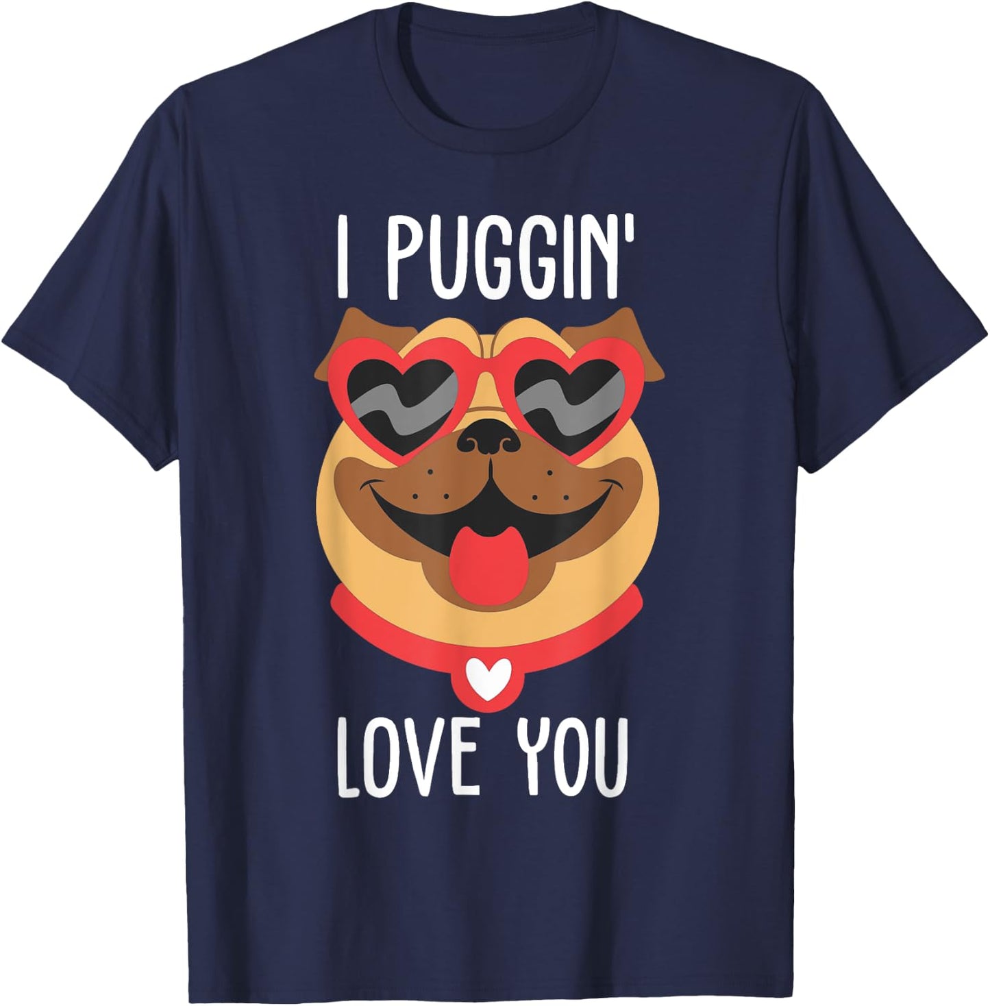 I PUGG IN LOVE YOU Funny Pug Puging T-Shirt - T-Shirt | Navy