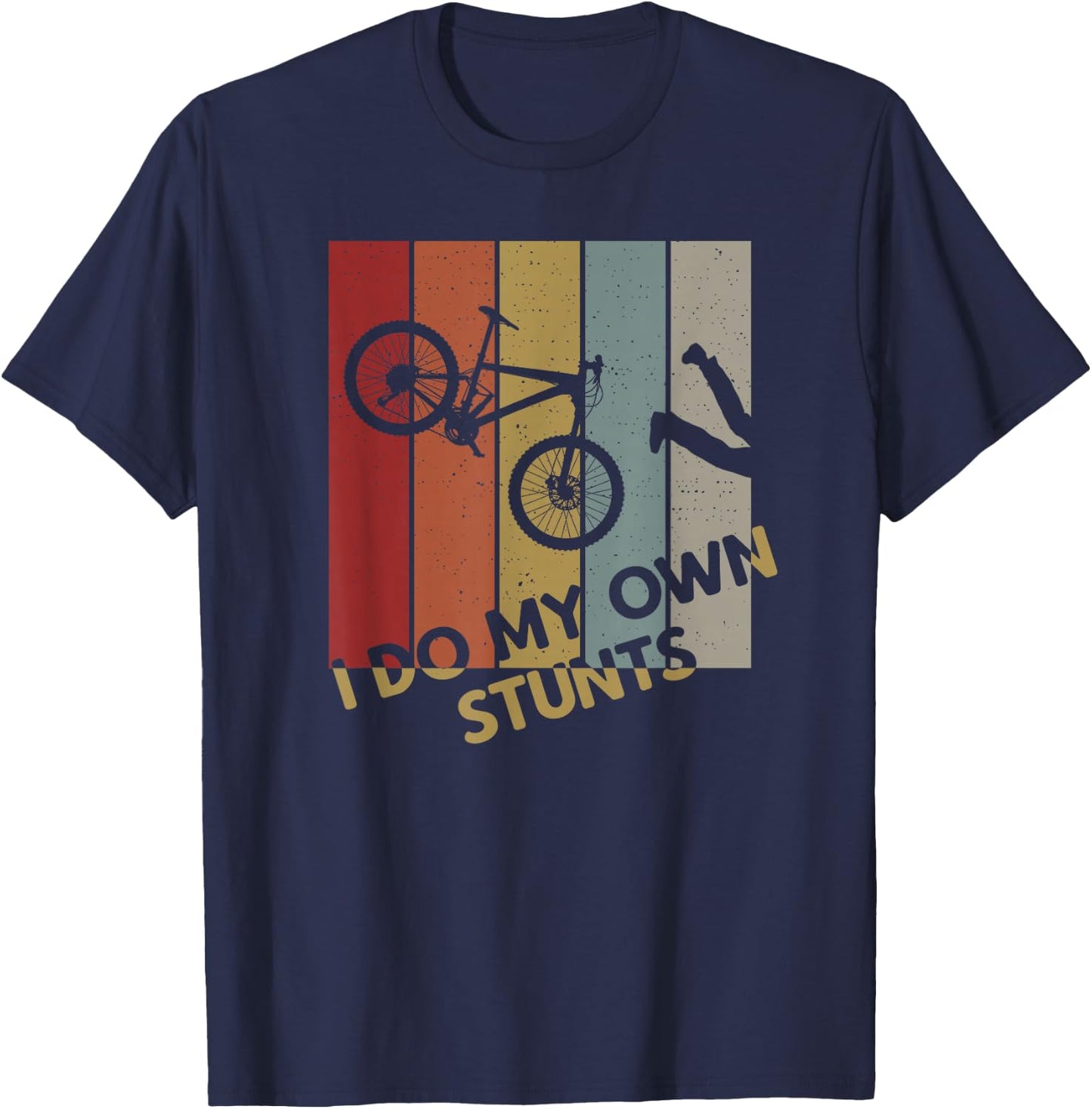 I Do My Own Stunts - Mountain Bike Funny Biking Biker Gift T-Shirt - T-Shirt | Navy