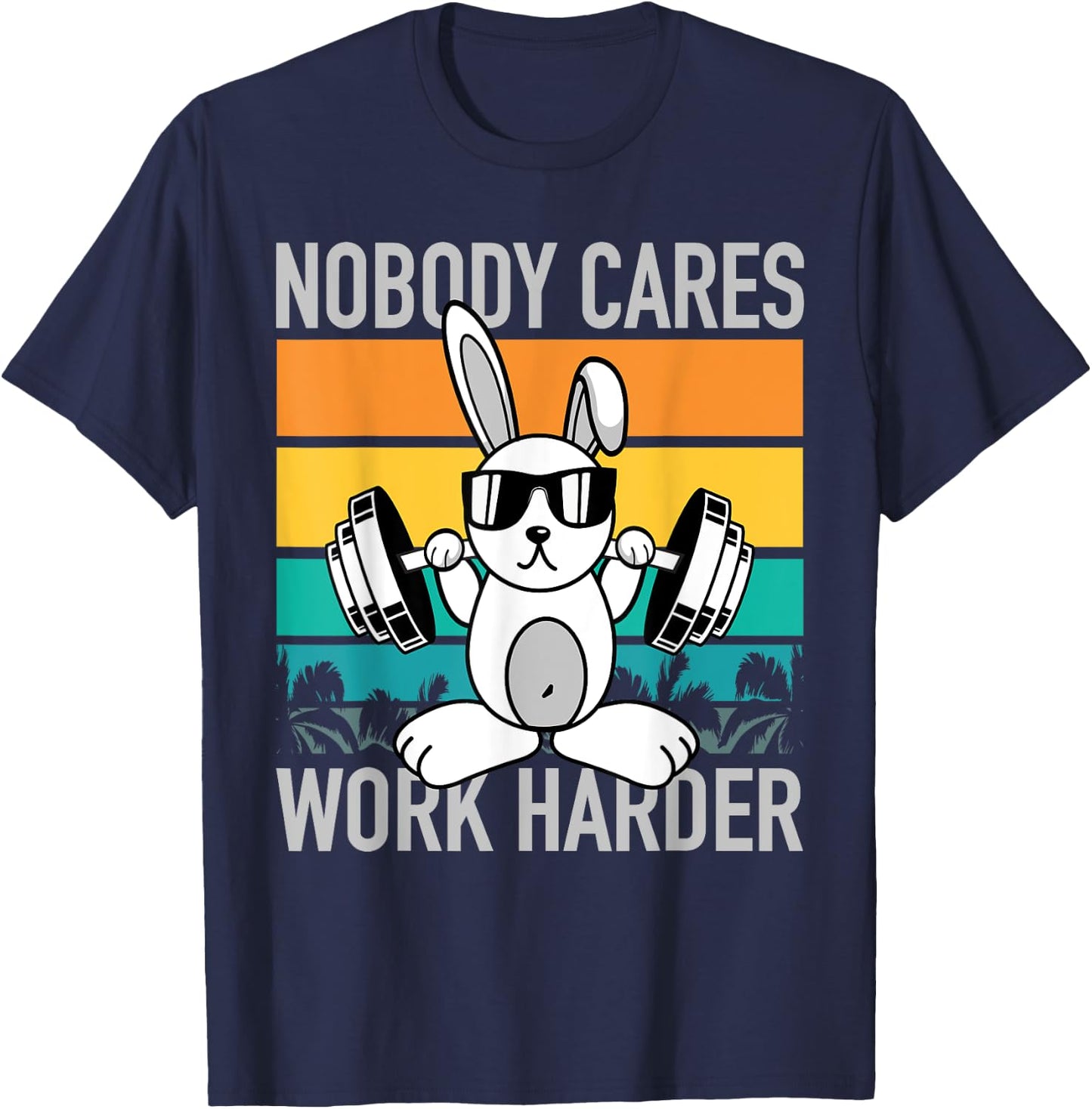 Nobody Cares Work Harder - Workout Motivation Fitness Bunny T-Shirt - T-Shirt | Navy