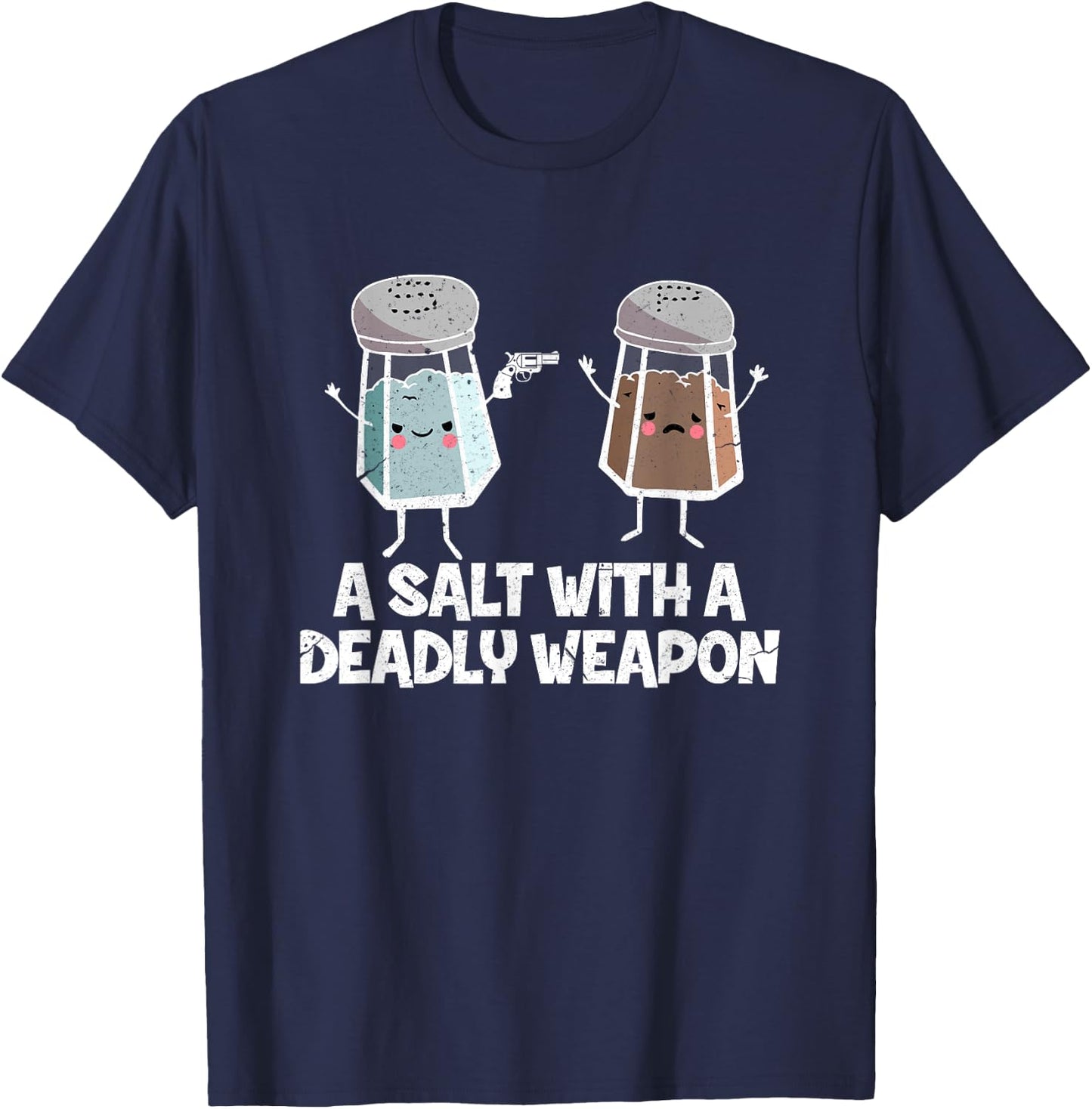 A Salt with a Deadly Weapon Funny Food Pun Gun Kawaii Foodie T-Shirt - T-Shirt | Navy