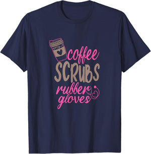 Scrub Medical Patient Coffee Scrubs and Rubber Gloves T-Shirt - T-Shirt | Navy