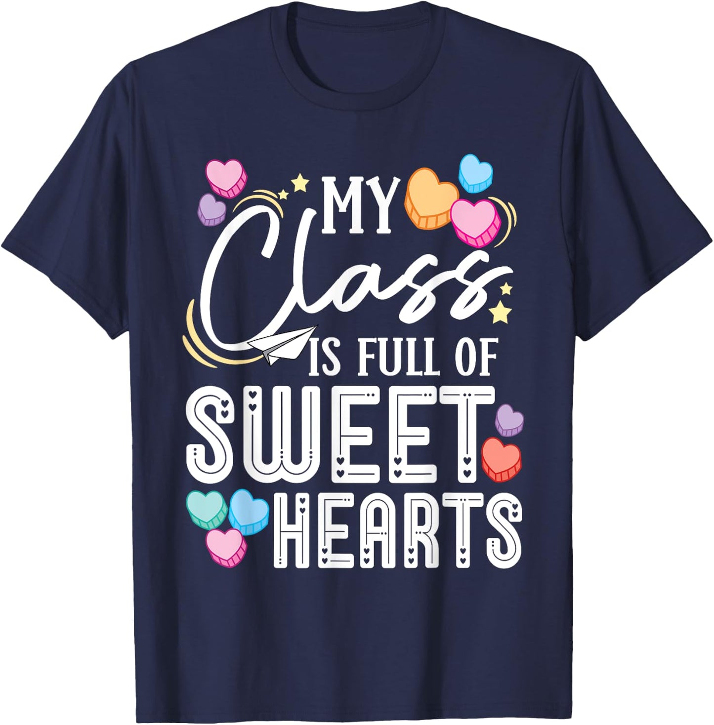 My Class is Full of Sweethearts Teacher Valentines Day T-Shirt - T-Shirt | Navy
