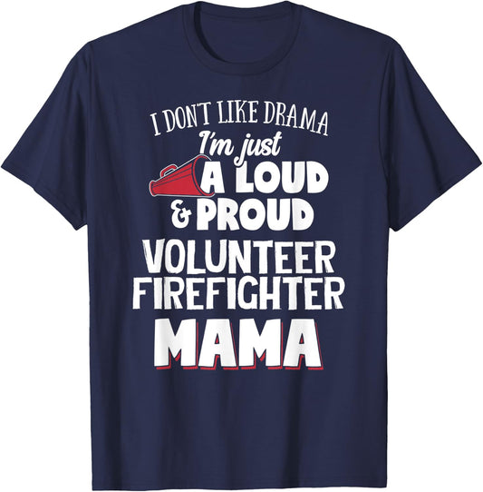 Volunteer Firefighter Mom Design - Loud and Proud Mama! T-Shirt - T-Shirt | Navy