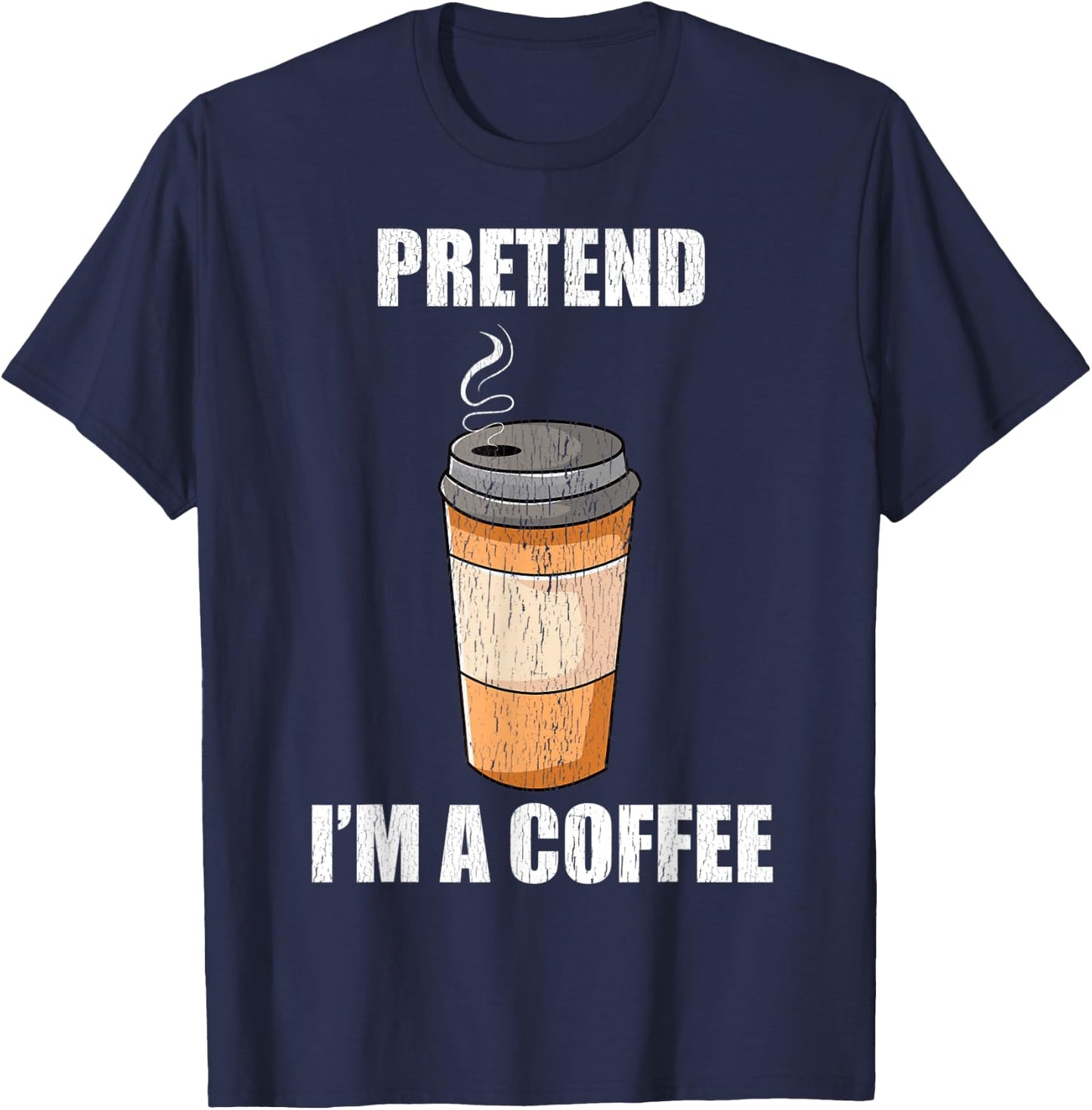 Pretend I'm A Coffee Lazy Costume Party Funny Halloween Fun T-Shirt - T-Shirt | Navy