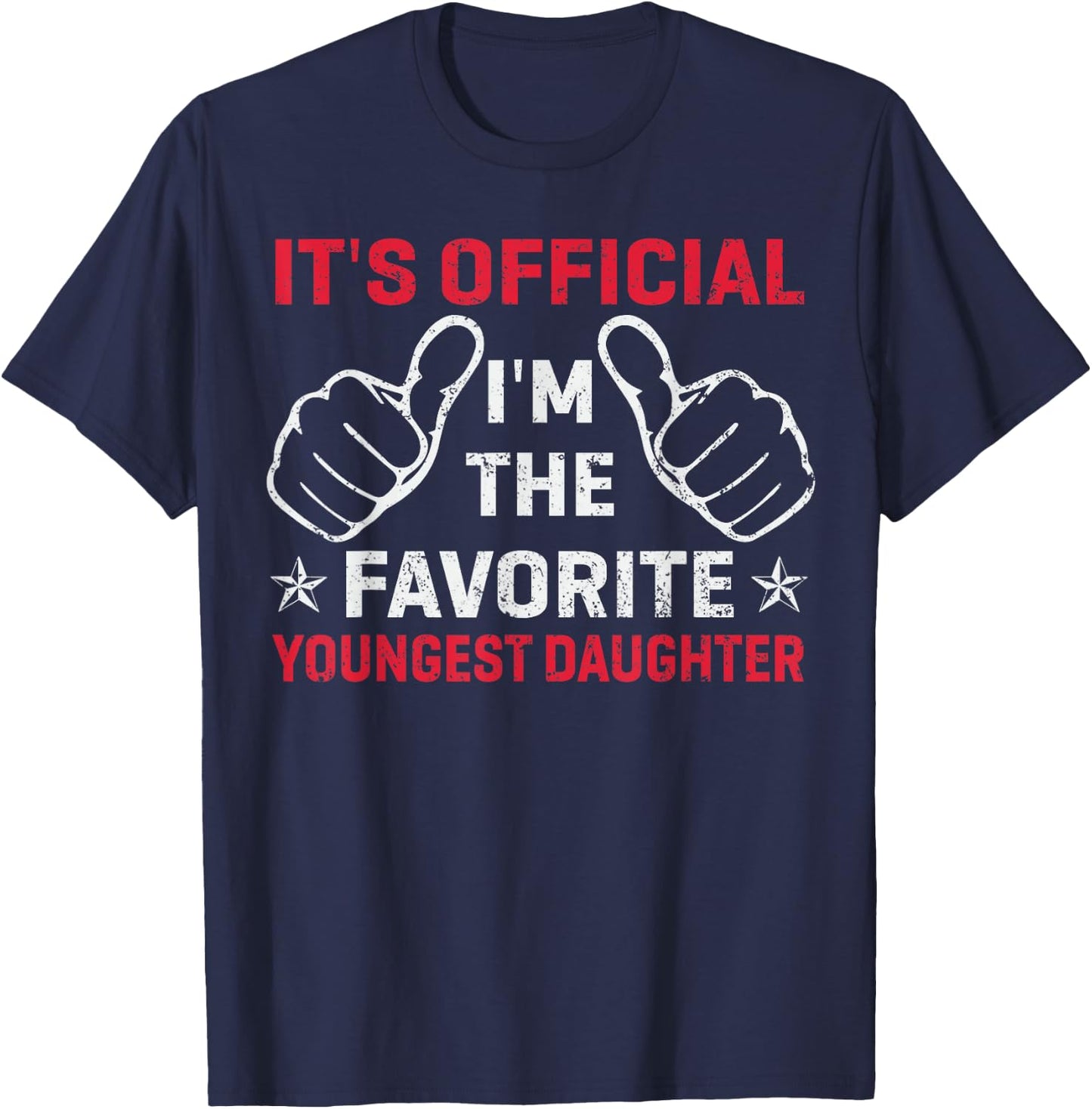 It's Official I'm The Favorite Youngest Daughter Mothers Day T-Shirt - T-Shirt | Navy