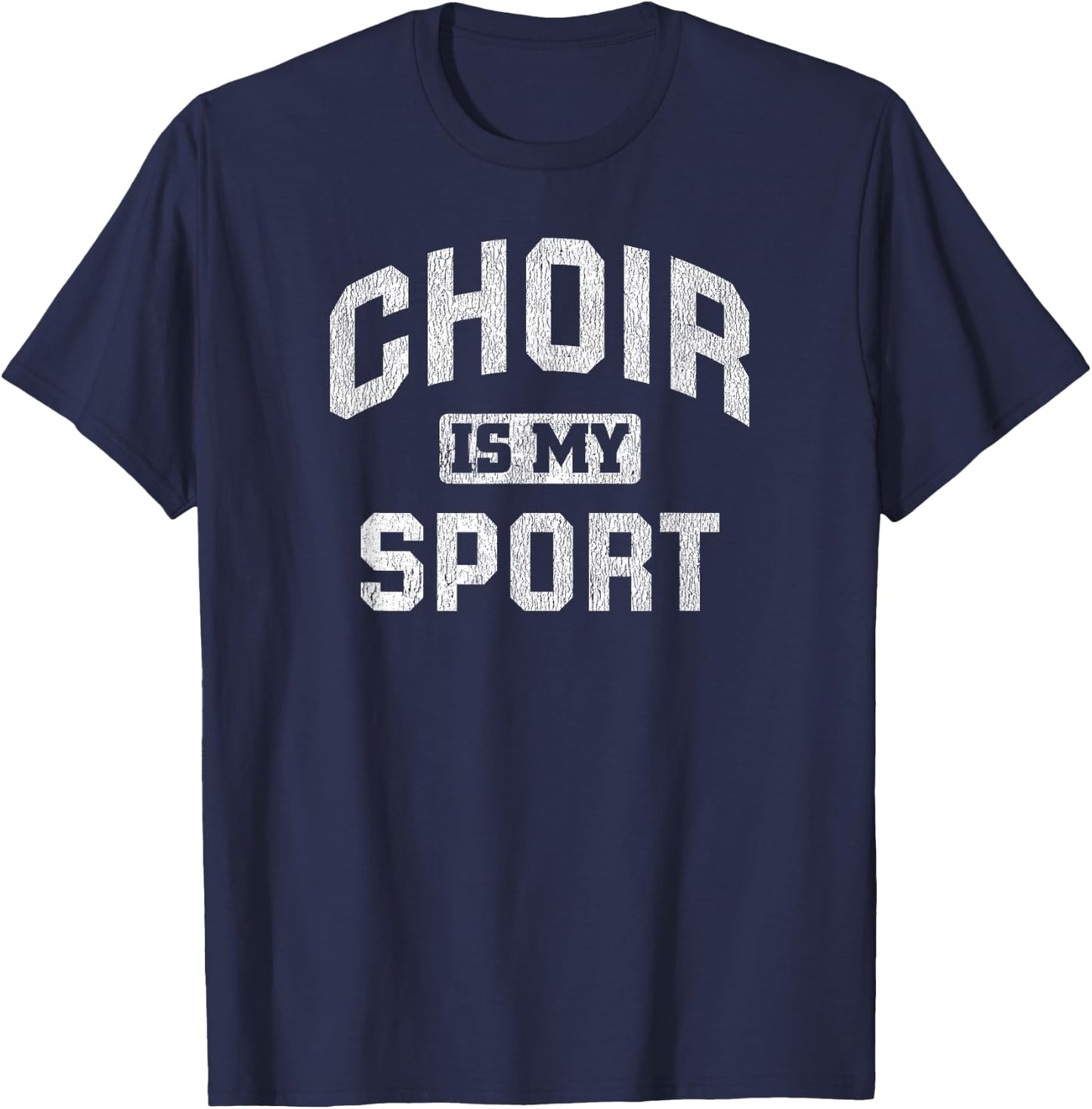 Choir Is My Sport Quote Funny Choir Teacher Gift T-Shirt - T-Shirt | Navy