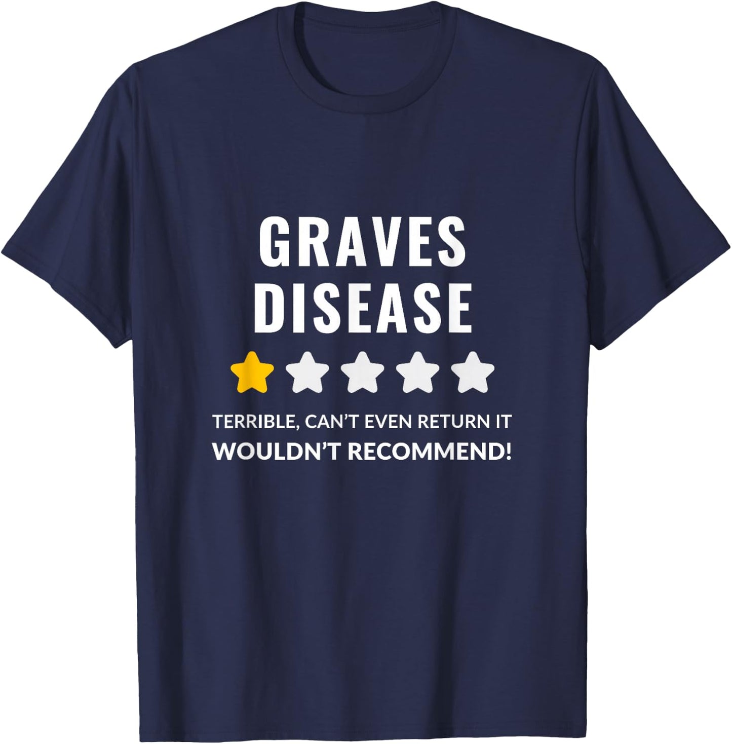 Graves Disease Wouldn't Recommend Funny T-Shirt - T-Shirt | Navy