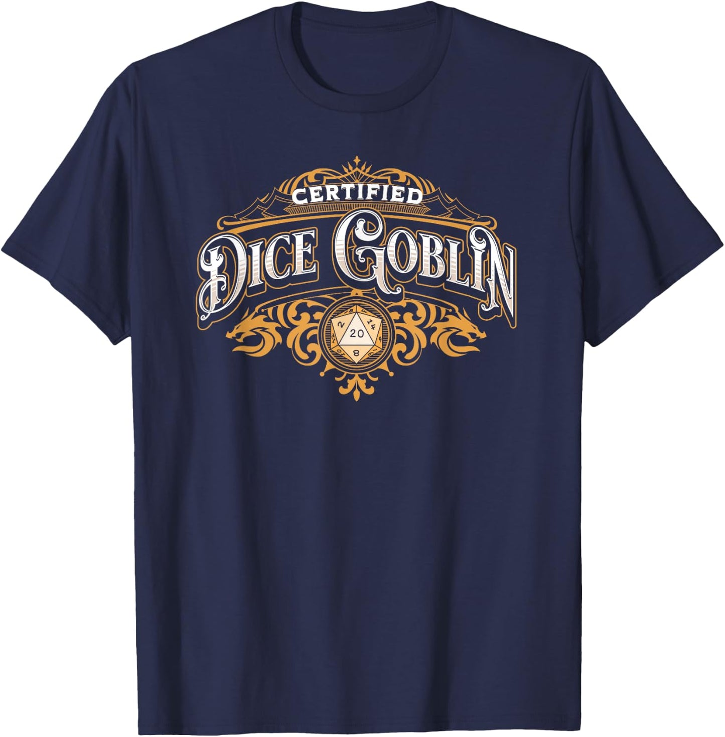 Certified Dice Goblin, Dice Hoarder Funny Rpg Tabletop Gamer T-Shirt - T-Shirt | Navy