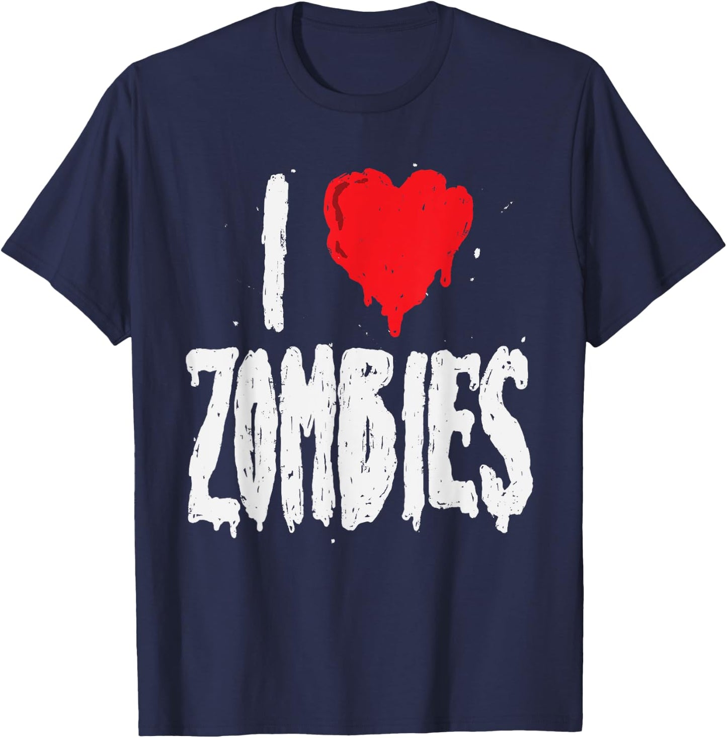 I Love Zombies - Halloween Holiday Zombie Lover Quote T-Shirt - T-Shirt | Navy
