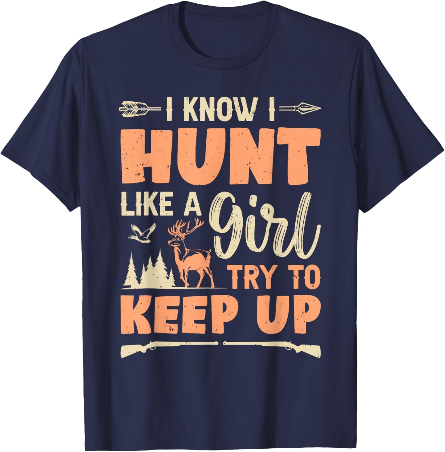 Hunt Like A Girl Deer Hunting Girl Funny Hunter Women T-Shirt - T-Shirt | Navy