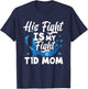 His Fight Is My Fight T1D Mom Diabetes Awareness T-Shirt - T-Shirt | Navy