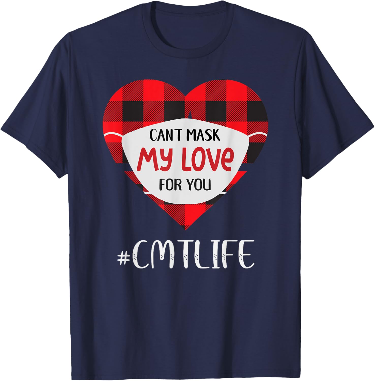 Can't Mask My Love For You CMT Life Valentines Day T-Shirt - T-Shirt | Navy